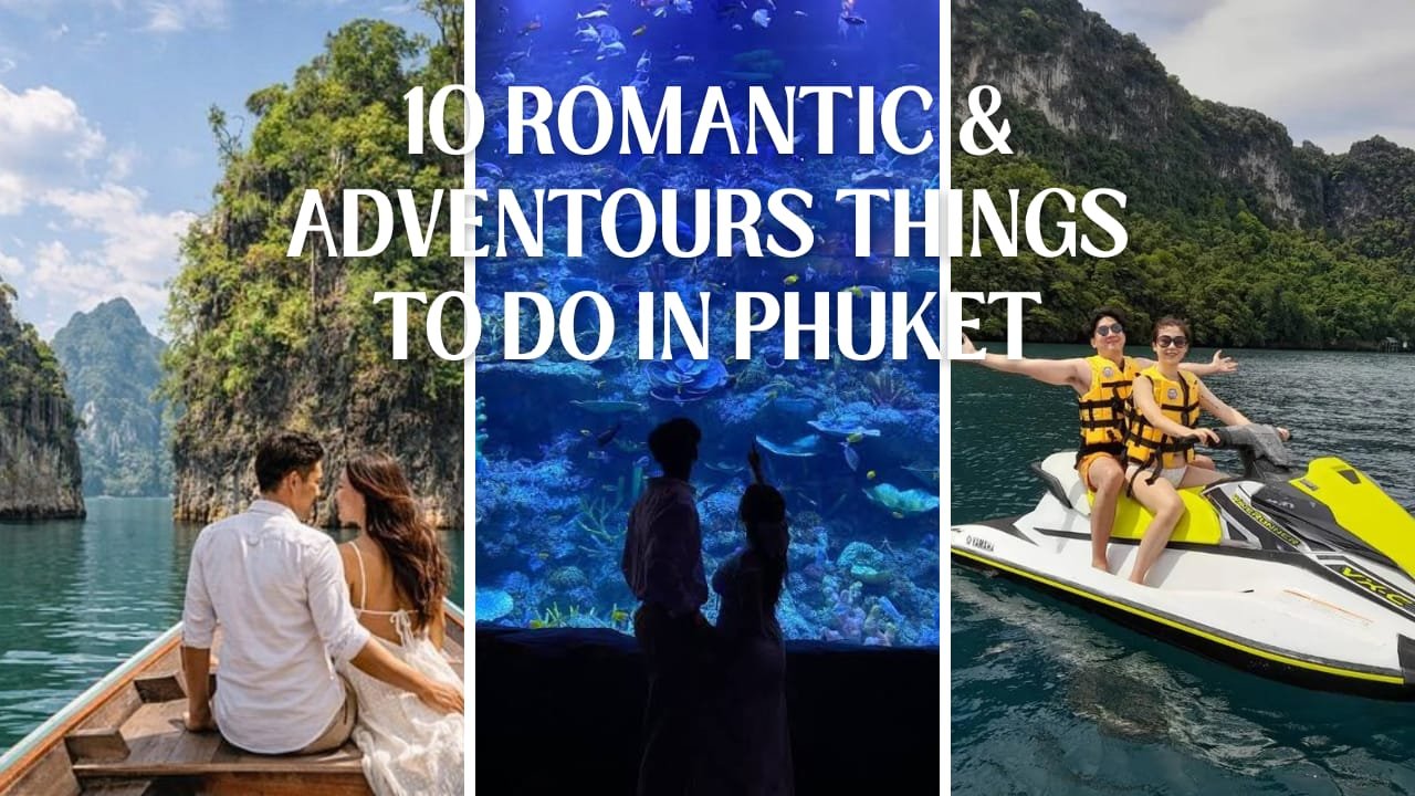 10 romantic and adventurous things to do in Phuket for couples
